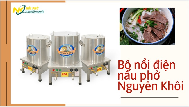 Cập Nhật Bảng Giá Bộ Nồi Điện Nấu Phở Tại Xưởng Rẻ Tốt Nhất 2021