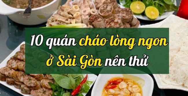 10 quán cháo lòng ngon ở Sài Gòn, nhất định nên thử 