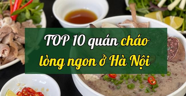 TOP 10 quán cháo lòng ngon ở Hà Nội nên thử 