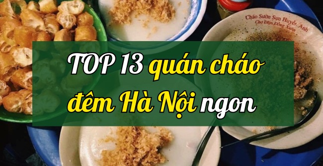 TOP 13 quán cháo đêm Hà Nội ngon 